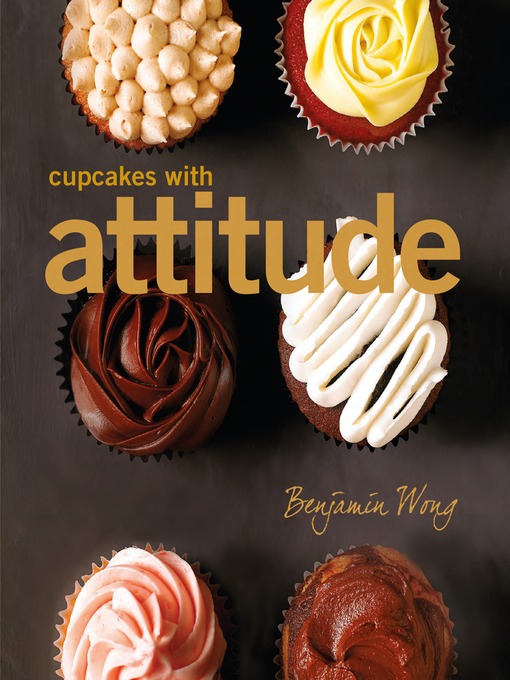 Title details for Cupcakes with Attitude by Benjamin Wong - Available